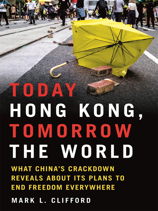 Title details for Today Hong Kong, Tomorrow the World by Mark L. Clifford - Available